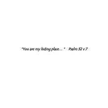 Load image into Gallery viewer, Inscription in card: “You are my hiding place… “ Psalm 32 v 7
